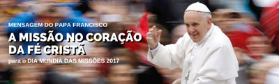 Mensagem do Papa Francisco para o Dia Mundial das Missões